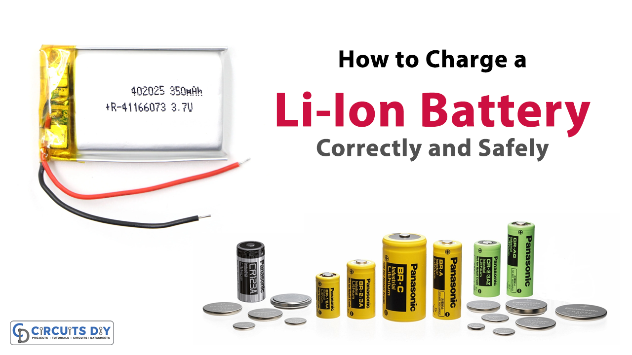 How to Charge a Li-Ion Battery Correctly and Safely