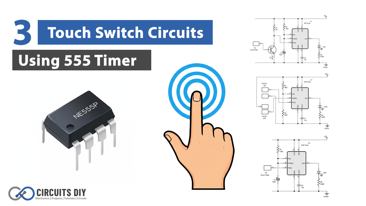 3 Touch Switch Circuits using 555 Timer IC